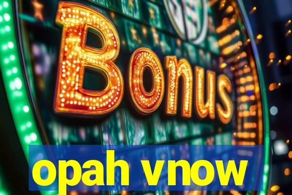 opah vnow